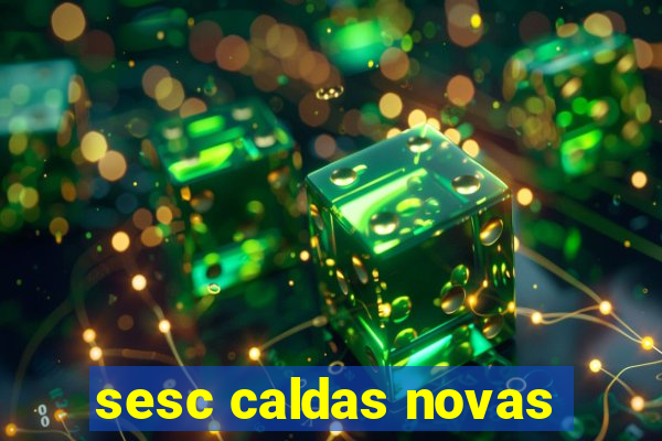 sesc caldas novas